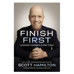 Finish First: Winning Changes Everything (Hardcover)