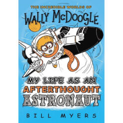 My Life As An Afterthought Astronaut (The Incredible Worlds Of Wally McDoogle)(Paperback)