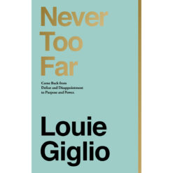 Never Too Far: Coming Back From Defeat And Disappointment To Purpose And Power (Hardcover)
