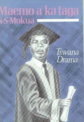 Maemo a ka Taga - Tswana Drama