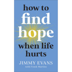 How To Find Hope When Life Hurts (Mass Market Paperback)