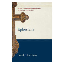Ephesians (Baker Exegetical Commentary On The New Testament)(Hardcover)