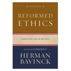 Reformed Ethics: Christian Life in Society Volume 3 (Hardcover)