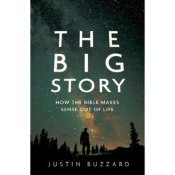 The Big Story: How The Bible Makes Sense Out Of Life (Paperback)