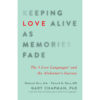Keeping Love Alive As Memories Fade (Paperback)