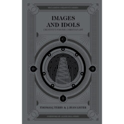 Images And Idols: Creativity For The Christian Life (Reclaiming Creativity)(Hardcover)