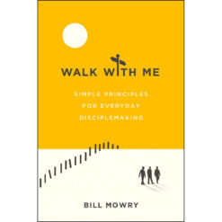 Walk With Me: Simple Principles For Everyday Disciplemaking (Paperback)