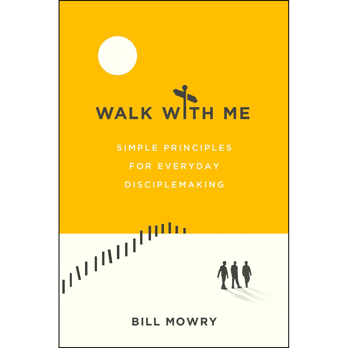 Walk With Me: Simple Principles For Everyday Disciplemaking (Paperback)