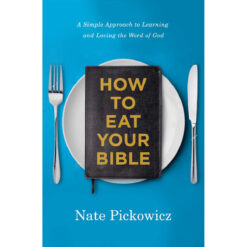 How To Eat Your Bible: A Simple Approach To Learning And Loving The Word Of God (Paperback)