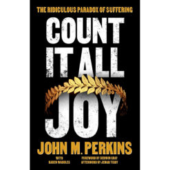 Count It All Joy: The Ridiculous Paradox Of Suffering (Paperback)