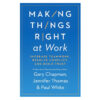 Making Things Right At Work: Increase Teamwork, Resolve Conflict, And Build Trust (Paperback)