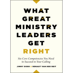 What Great Ministry Leaders Get Right (Paperback)