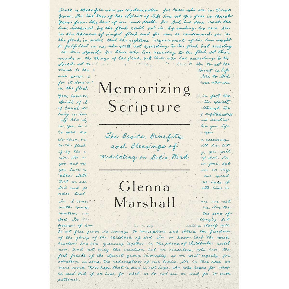 Memorizing Scripture: The Basics Blessings And Benefits (Paperback)