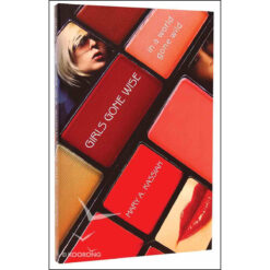 Girls Gone Wise In A World Gone Wild (Paperback)