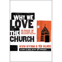 Why We Love The Church (Paperback)
