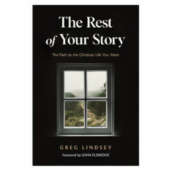 The Rest of Your Story: The Path to the Christian Life You Want (Paperback)