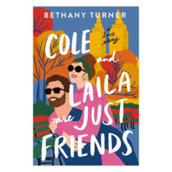Cole and Laila Are Just Friends: A Love Story (Paperback)