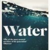 Water : A haunting, confronting novel from the author of The Heart’s Invisible Furies - 9780857529817