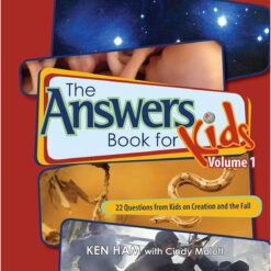 The Answers Book For Kids Volume 1: 25 Questions From Kids On Creation (Hardcover)