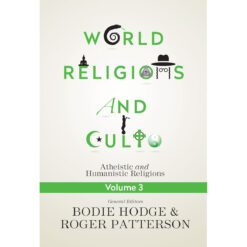 World Religions And Cults Volume 3: Atheistic and Humanistic Religions (Paperback)