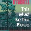 This Must Be the Place : The Sunday Times Bestseller from the Author of Hamnet - 9781035430116