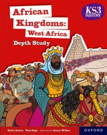 KS3 History Depth Studies: African Kingdoms- West Africa Student Book - 9781382042338
