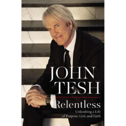 Relentless: Unleashing A Life Of Purpose, Grit And Faith (Hardcover)