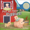 Put On Your PJ's Piggies (Board Book)