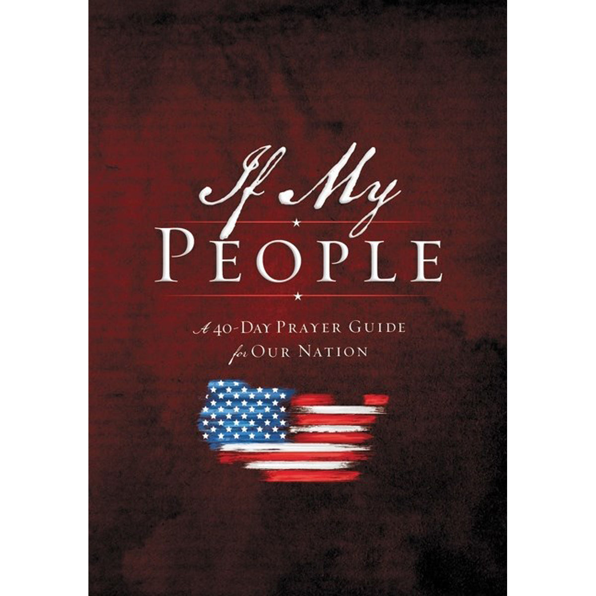If My People Booklet: A 40-Day Prayer Guide For Our Nation (Paperback)