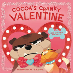 Cocoa's Cranky Valentine: Can You Help Him Out? (Board Book)