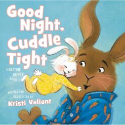 Good Night, Cuddle Tight: A Bedtime Bunny Book (Board Book)