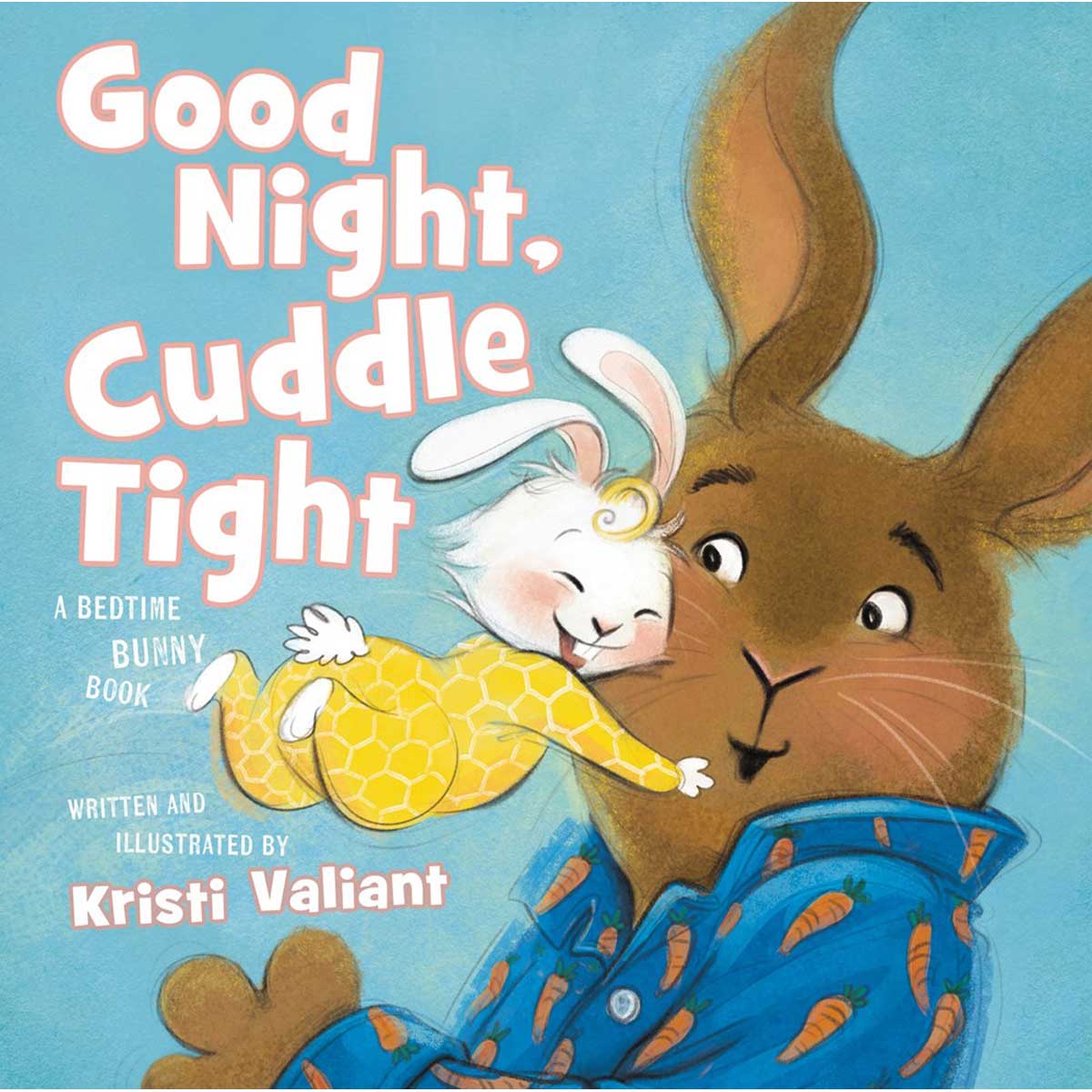 Good Night, Cuddle Tight: A Bedtime Bunny Book (Board Book)