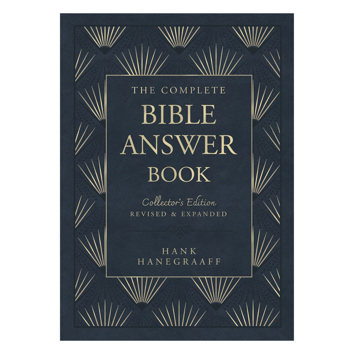 The Complete Bible Answer Book: Collector's Edition Revised & Expanded Answer Book Series HC