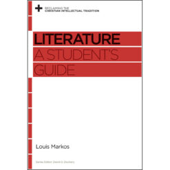 Literature: A Students Guide (Reclaiming the Christian Intellectual Tradition)(Paperback)