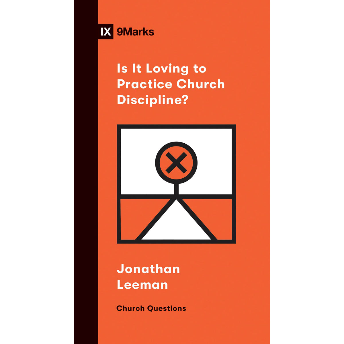 Is It Loving To Practice Church Discipline? (Paperback)