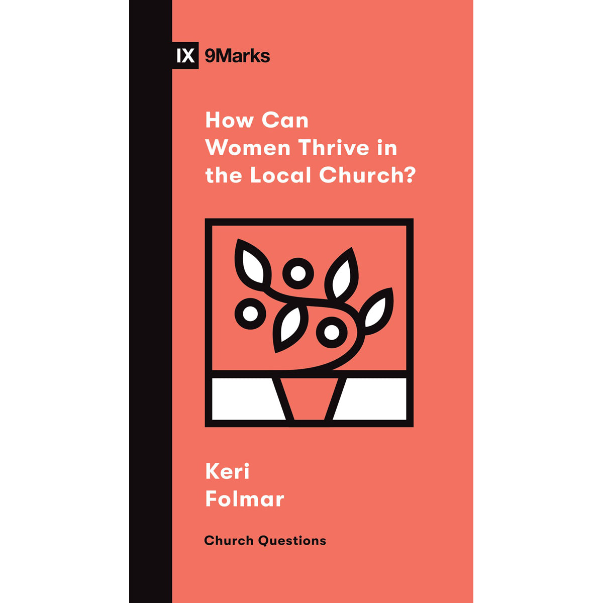 How Can Women Thrive In The Local Church? (Church Questions)(Paperback)