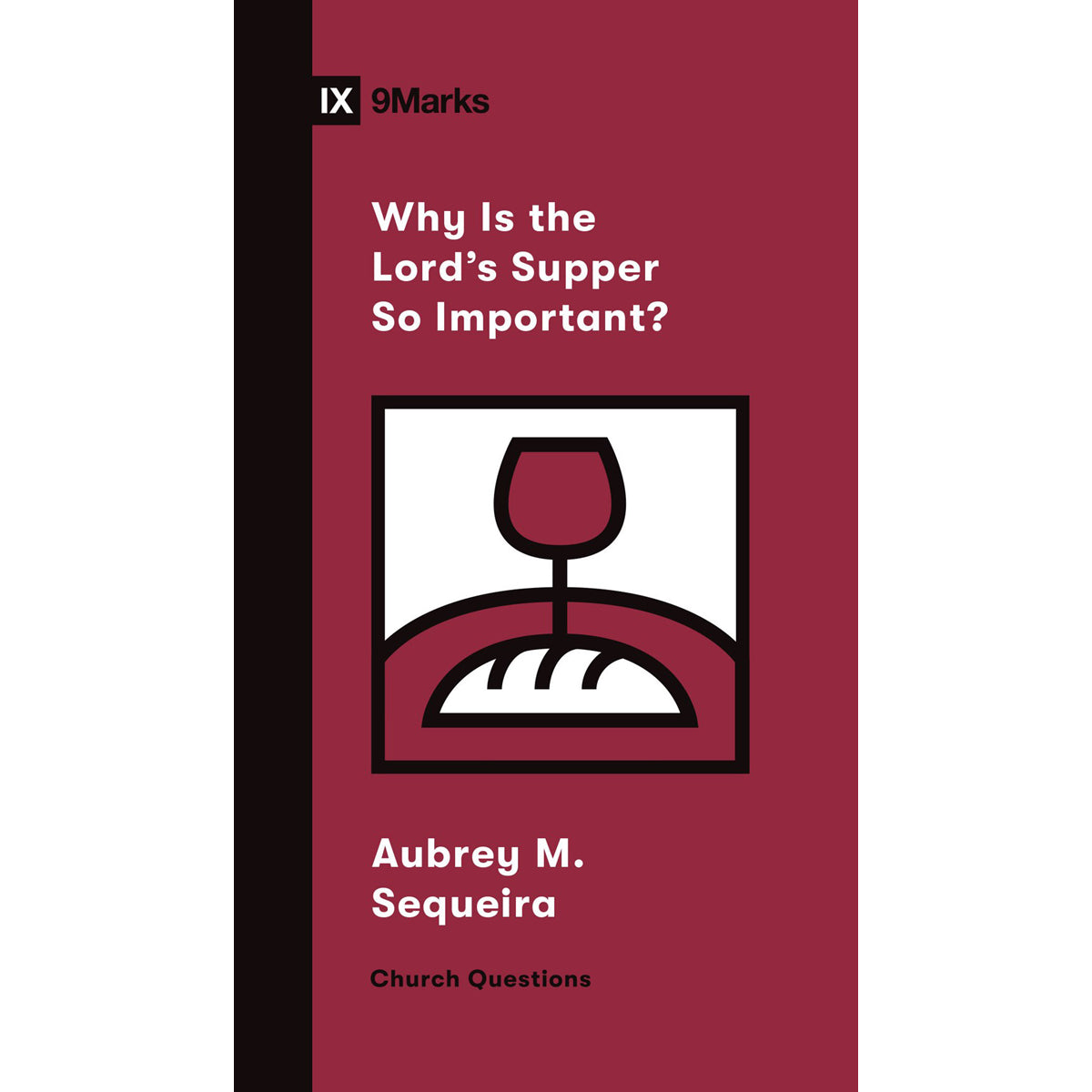 Why Is The Lord's Supper So Important? (Church Questions)(Paperback)