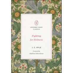 Fighting For Holiness (Crossway Short Classics)(Paperback)