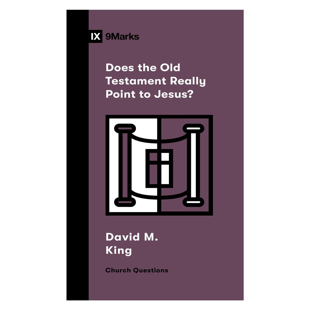 Does the Old Testament Really Point to Jesus?: Church Questions PB