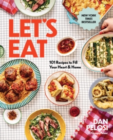 Let's Eat : 101 Recipes to Fill Your Heart & Home - A Cookbook - 9781454946397