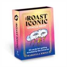 The Roast Iconic Oracle : 30 Cards for Getting Wrecked by the Universe - 9781454948759