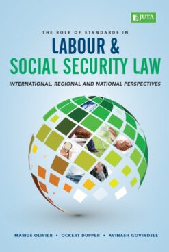 Role of Standards in Labour & Social Security Law, The: International, Regional & National Perspectives