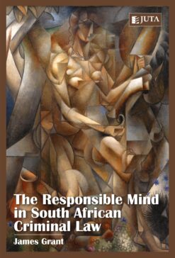 Responsible Mind in South African Criminal Law, The