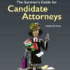 Survivor's Guide for Candidate Attorneys, The