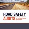 Road Safety Audits for the Road Safety Professional
