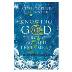 Knowing God Through the Old Testament: Three Volumes in One (Paperback)