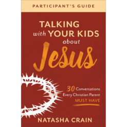 Talking With Your Kids About Jesus Participant's Guide (Paperback)