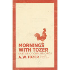 Mornings With Tozer: Daily Devotional Readings (Paperback)