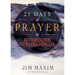 21 Days Of Prayer To Overcome Strongholds (Paperback)