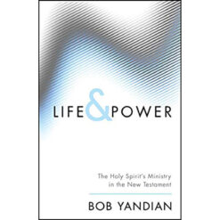 Life & Power: The Holy Spirits Ministry In The New Testament (Paperback)